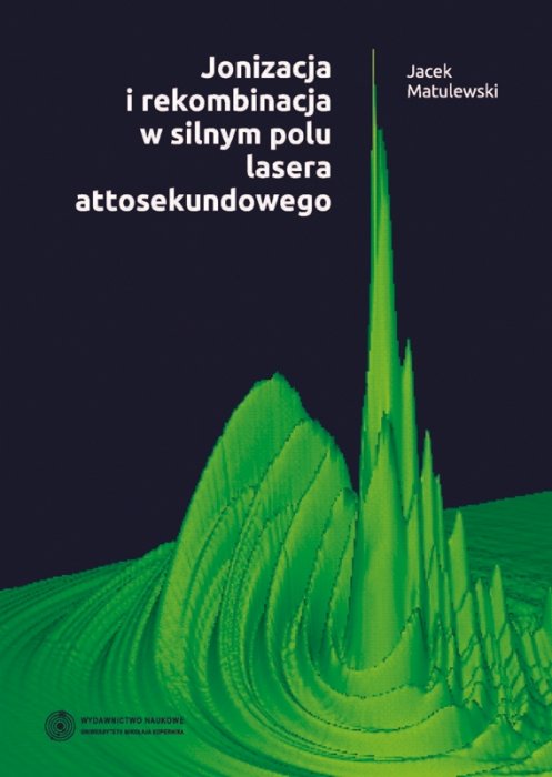 Jonizacja i rekombinacja w silnym polu lasera attosekundowego