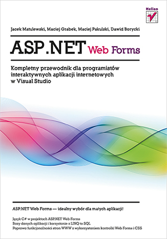 ASP.NET WebForms. Kompletny przewodnik dla programistw interaktywnych aplikacji internetowych w Visual Studio